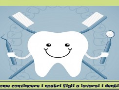 Come convincere i nostri figli a lavarsi i denti?